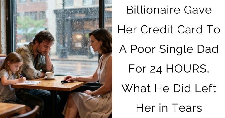 Billionaire Gave Her Credit Card To A Poor Single Dad For 24 HOURS, What He Did Left Her in Tears