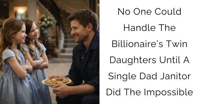 No One Could Handle The Billionaire’s Twin Daughters—Until A Single Dad Janitor Did The Impossible