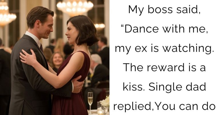My boss said, “Dance with me, my ex is watching. The reward is a kiss. Single dad replied,You can do