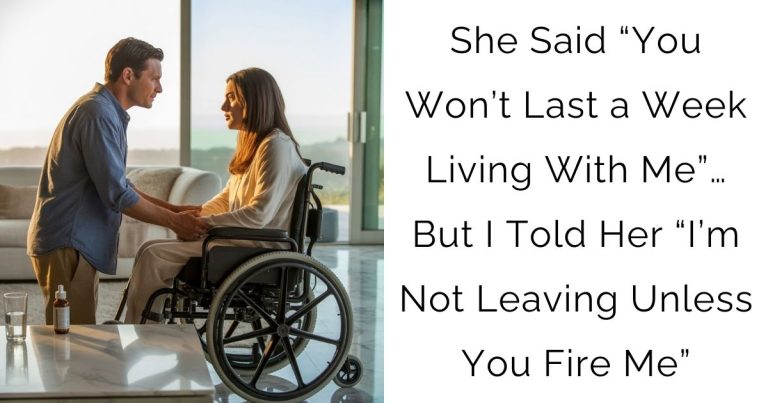 She Said “You Won’t Last a Week Living With Me”… But I Told Her “I’m Not Leaving Unless You Fire Me”