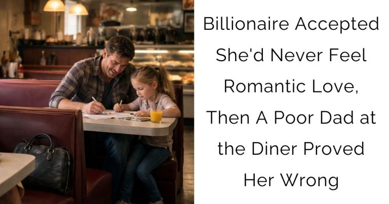 Billionaire Accepted She’d Never Feel Romantic Love, Then A Poor Dad at the Diner Proved Her Wrong