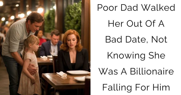 Poor Dad Walked Her Out Of A Bad Date, Not Knowing She Was A Billionaire Falling For Him