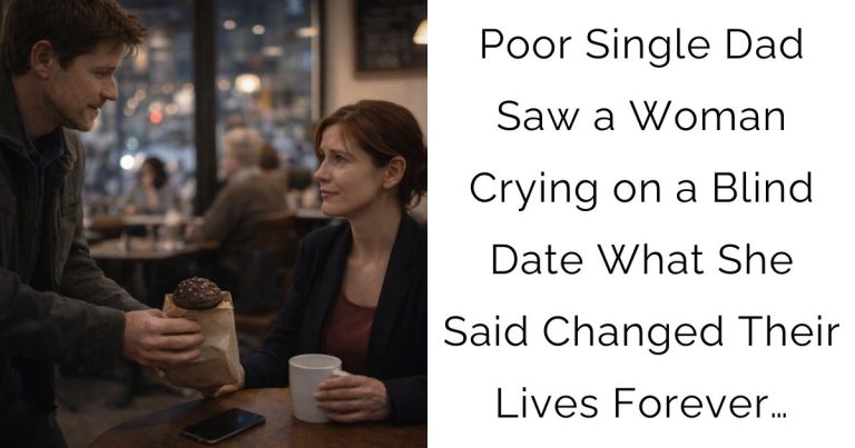 Poor Single Dad Saw a Woman Crying on a Blind Date—What She Said Changed Their Lives Forever…