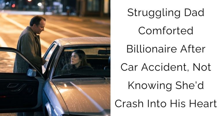 Struggling Dad Comforted Billionaire After Car Accident, Not Knowing She’d Crash Into His Heart