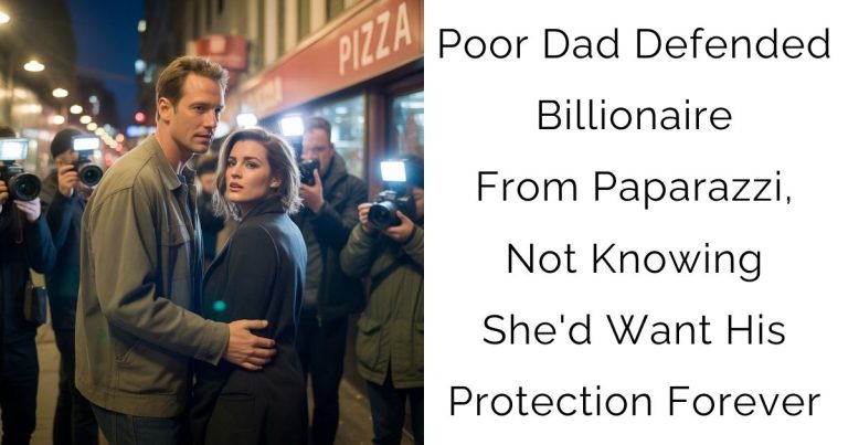 Poor Dad Defended Billionaire From Paparazzi, Not Knowing She’d Want His Protection Forever