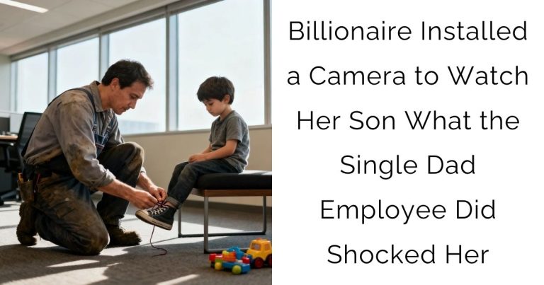 Billionaire Installed a Camera to Watch Her Son — What the Single Dad Employee Did Shocked Her