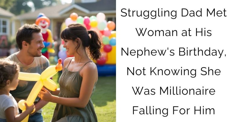Struggling Dad Met Woman at His Nephew’s Birthday, Not Knowing She Was Millionaire Falling For Him