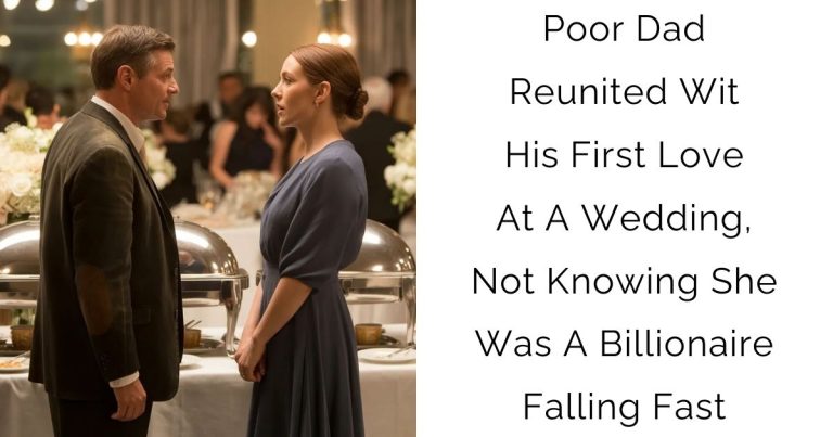 Poor Dad Reunited With His First Love At A Wedding, Not Knowing She Was A Billionaire Falling Fast