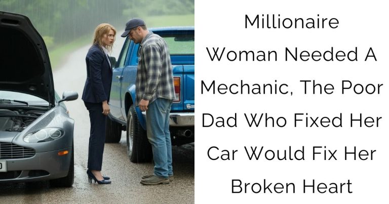 Millionaire Woman Needed A Mechanic, The Poor Dad Who Fixed Her Car Would Fix Her Broken Heart