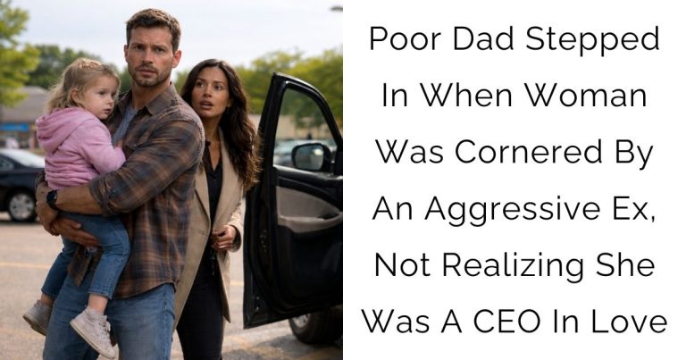 Poor Dad Stepped In When Woman Was Cornered By An Aggressive Ex, Not Realizing She Was A CEO In Love
