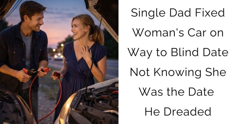 Single Dad Fixed Woman’s Car on Way to Blind Date—Not Knowing She Was the Date He Dreaded