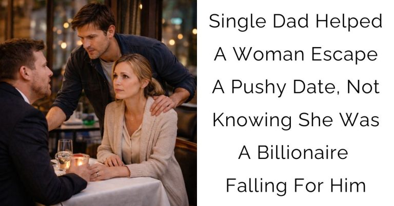 Single Dad Helped A Woman Escape A Pushy Date, Not Knowing She Was A Billionaire Falling For Him