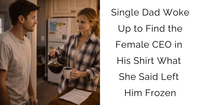 Single Dad Woke Up to Find the Female CEO in His Shirt — What She Said Left Him Frozen