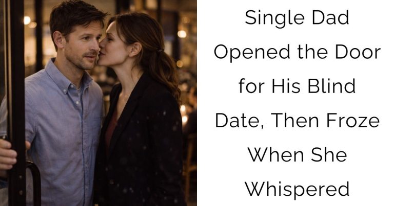 Single Dad Opened the Door for His Blind Date, Then Froze When She Whispered