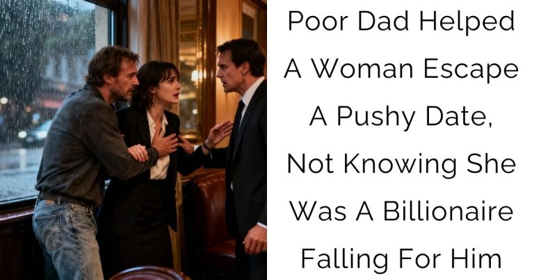 Poor Dad Helped A Woman Escape A Pushy Date, Not Knowing She Was A Billionaire Falling For Him
