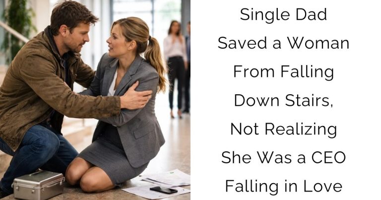 Single Dad Saved a Woman From Falling Down Stairs, Not Realizing She Was a CEO Falling in Love