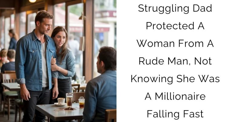 Struggling Dad Protected A Woman From A Rude Man, Not Knowing She Was A Millionaire Falling Fast