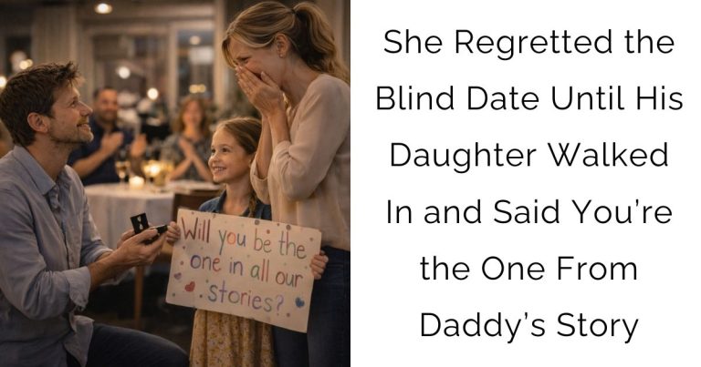 She Regretted the Blind Date—Until His Daughter Walked In and Said You’re the One From Daddy’s Story