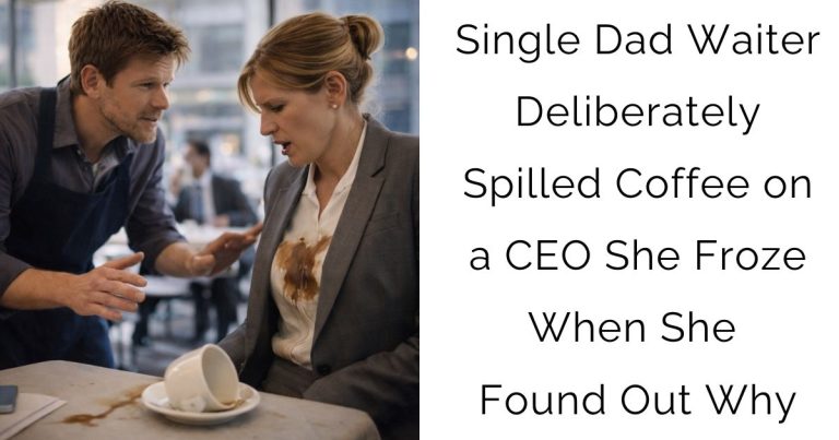 Single Dad Waiter Deliberately Spilled Coffee on a CEO—She Froze When She Found Out Why