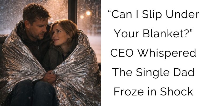 “Can I Slip Under Your Blanket?” CEO Whispered — The Single Dad Froze in Shock