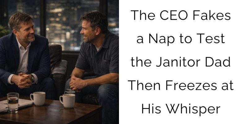 The CEO Fakes a Nap to Test the Janitor Dad—Then Freezes at His Whisper