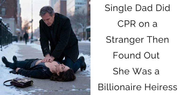 Single Dad Did CPR on a Stranger — Then Found Out She Was a Billionaire Heiress