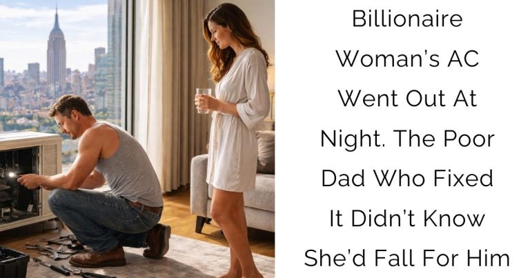 Billionaire Woman’s AC Went Out At Night. The Poor Dad Who Fixed It Didn’t Know She’d Fall For Him