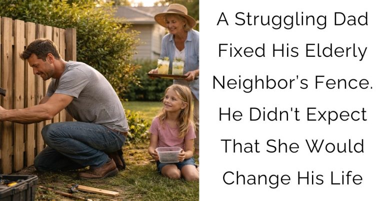 A Struggling Dad Fixed His Elderly Neighbor’s Fence. He Didn’t Expect That She Would Change His Life