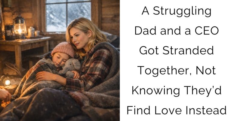 A Struggling Dad and a CEO Got Stranded Together, Not Knowing They’d Find Love Instead