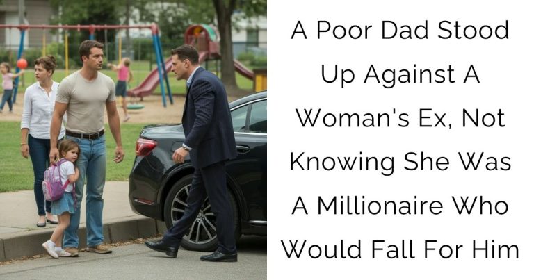 A Poor Dad Stood Up Against A Woman’s Ex, Not Knowing She Was A Millionaire Who Would Fall For Him
