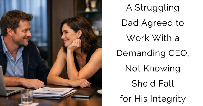 A Struggling Dad Agreed to Work With a Demanding CEO, Not Knowing She’d Fall for His Integrity