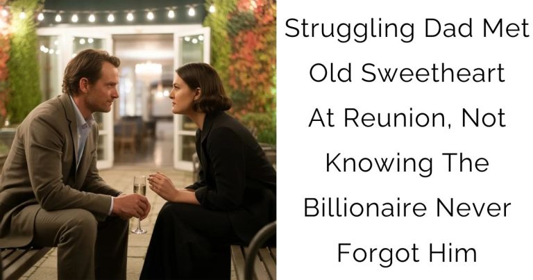 Struggling Dad Met Old Sweetheart At Reunion, Not Knowing The Billionaire Never Forgot Him