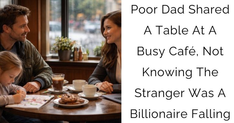 Poor Dad Shared A Table At A Busy Café, Not Knowing The Stranger Was A Billionaire Falling