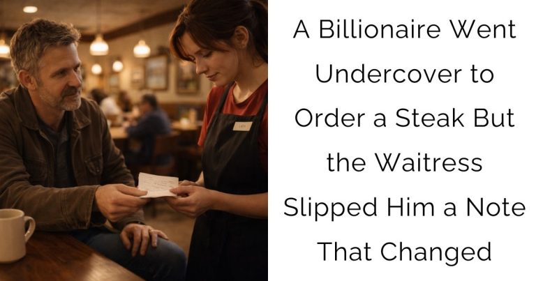 A Billionaire Went Undercover to Order a Steak — But the Waitress Slipped Him a Note That Changed