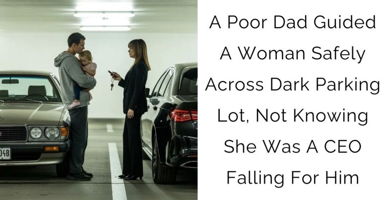 A Poor Dad Guided A Woman Safely Across Dark Parking Lot, Not Knowing She Was A CEO Falling For Him