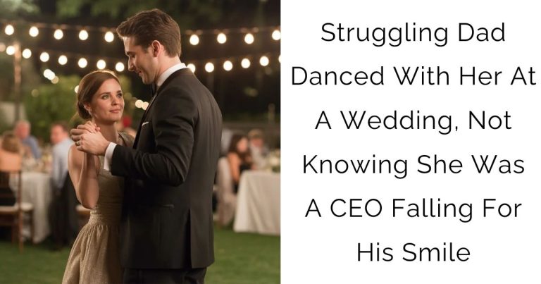 Struggling Dad Danced With Her At A Wedding, Not Knowing She Was A CEO Falling For His Smile