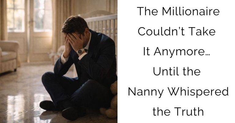 The Millionaire Couldn’t Take It Anymore… Until the Nanny Whispered the Truth