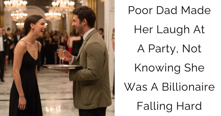 Poor Dad Made Her Laugh At A Party, Not Knowing She Was A Billionaire Falling Hard