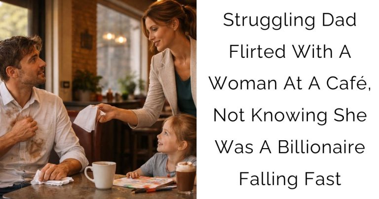 Struggling Dad Flirted With A Woman At A Café, Not Knowing She Was A Billionaire Falling Fast