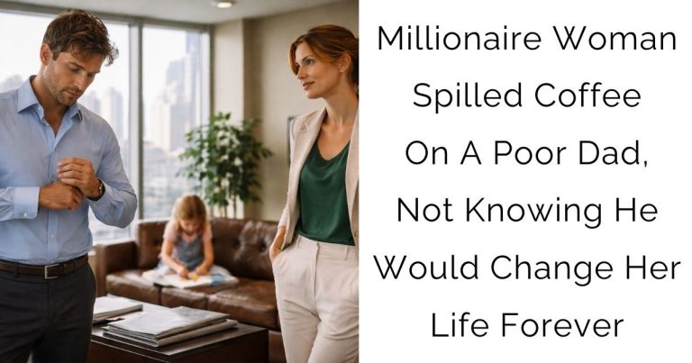 Millionaire Woman Spilled Coffee On A Poor Dad, Not Knowing He Would Change Her Life Forever