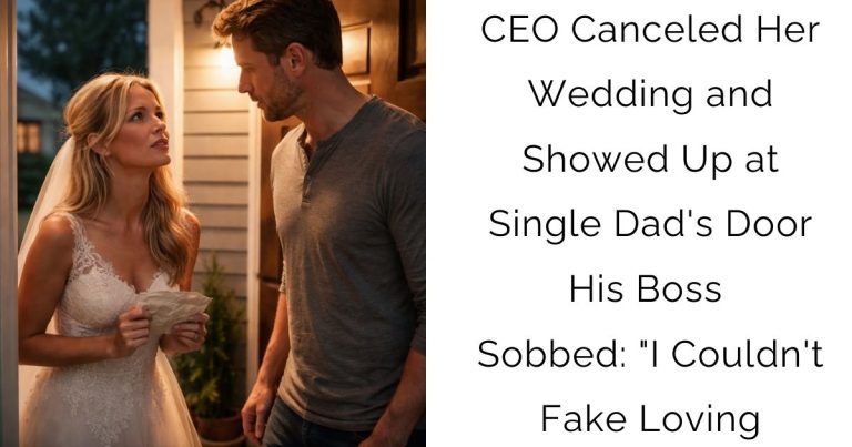 CEO Canceled Her Wedding and Showed Up at Single Dad’s Door—His Boss Sobbed: “I Couldn’t Fake Loving