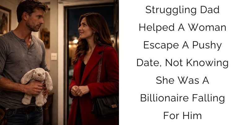 Struggling Dad Helped A Woman Escape A Pushy Date, Not Knowing She Was A Billionaire Falling For Him