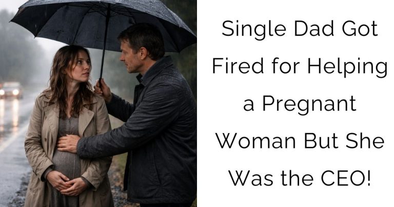 Single Dad Got Fired for Helping a Pregnant Woman — But She Was the CEO!