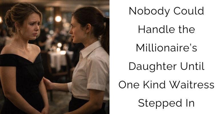 Nobody Could Handle the Millionaire’s Daughter — Until One Kind Waitress Stepped In