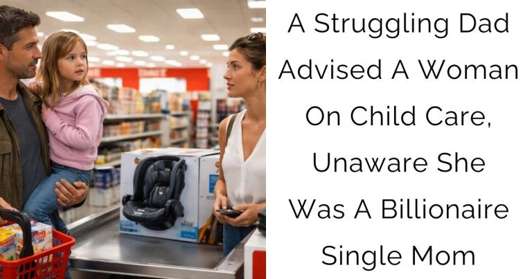 A Struggling Dad Advised A Woman On Child Care, Unaware She Was A Billionaire Single Mom