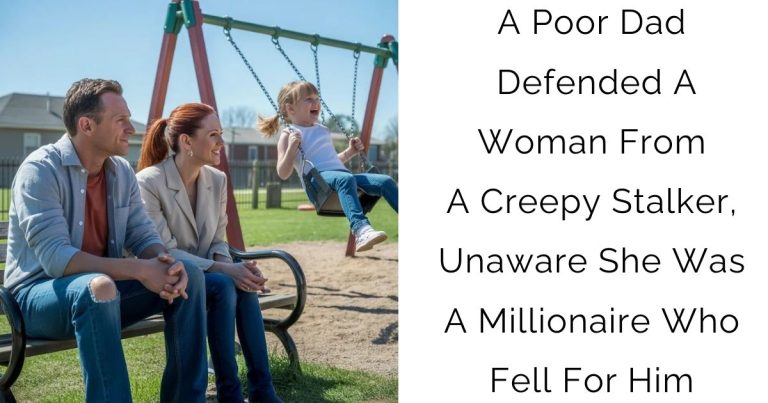 A Poor Dad Defended A Woman From A Creepy Stalker, Unaware She Was A Millionaire Who Fell For Him