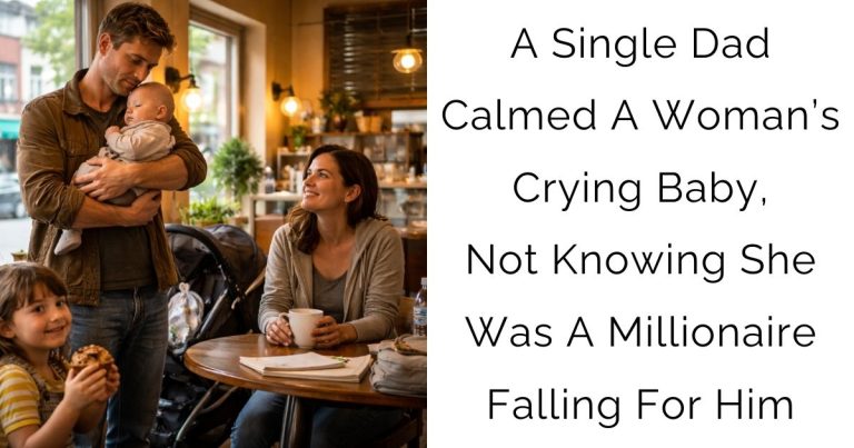 A Single Dad Calmed A Woman’s Crying Baby, Not Knowing She Was A Millionaire Falling For Him