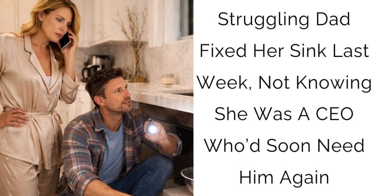 Struggling Dad Fixed Her Sink Last Week, Not Knowing She Was A CEO Who’d Soon Need Him Again