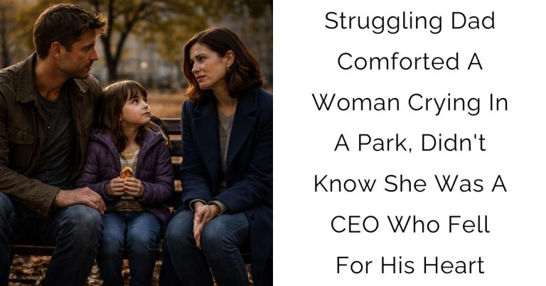 Struggling Dad Comforted A Woman Crying In A Park, Didn’t Know She Was A CEO Who Fell For His Heart
