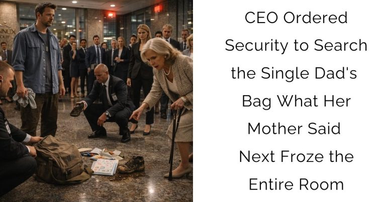 CEO Ordered Security to Search the Single Dad’s Bag—What Her Mother Said Next Froze the Entire Room